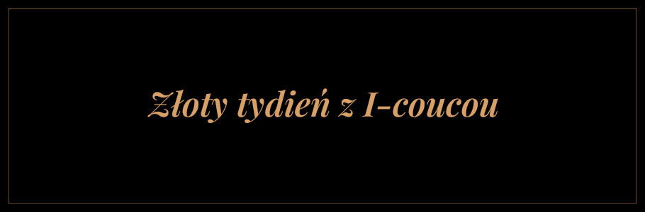 Złoty tydzien z I-coucou