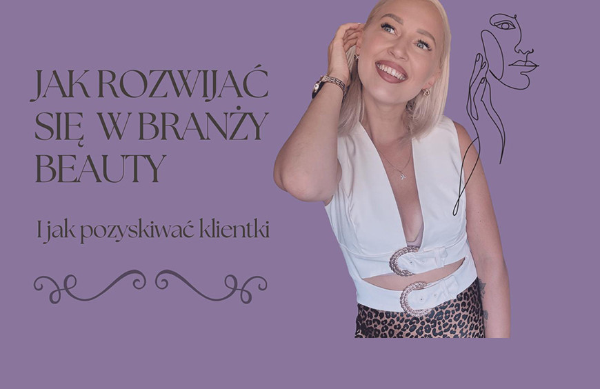 Jak rozwijać się w branży Beauty